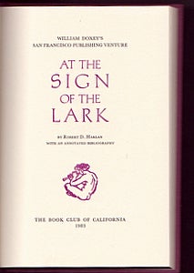 Item #626 AT THE SIGN OF THE LARK. William Doxey's San Francisco Publishing Venture. Robert D. HARLAN.